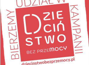 „Dzieciństwo bez Przemocy”